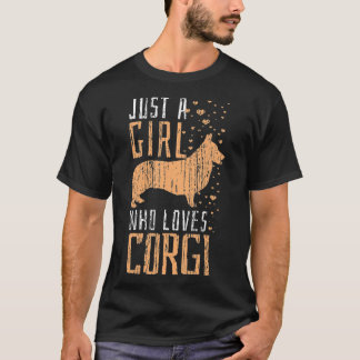Corgi Just A Girl Who Loves Corgies Dog T-Shirt
