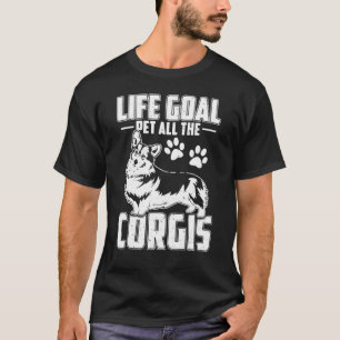 Corgi Life Goal Pet All The Corgis Pul Hoodie T-Shirt