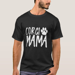 Corgi Mama Women Dog Mother's Day Idea T-Shirt