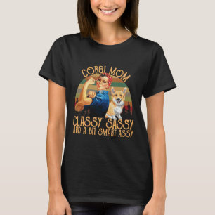 Corgi Mom Classy Sassy And A Bit Smart Assy T-Shirt