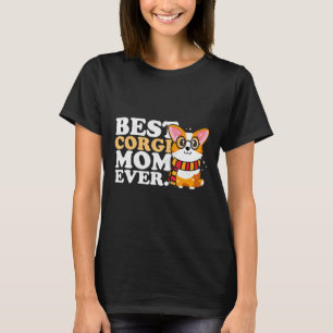 Corgi Mom For Women Best Corgi Mom Ever T-Shirt