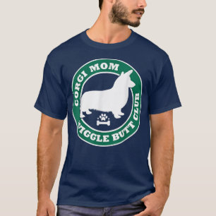 Corgi Mom Wiggle Butt Club Cute Dog Owner Pet Love T-Shirt