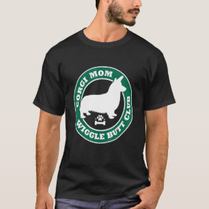 Corgi Mom Wiggle Butt Club Cute Dog Owner Pet T-Shirt