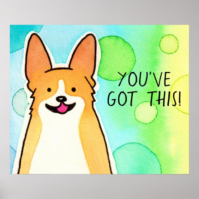 Corgi Motivationnel "Vous avez ceci !" Poster (Devant)