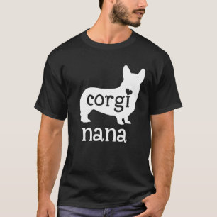 Corgi Nana Corgi Grandma Dog Mom Mother s Day T-Shirt