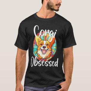 Corgi Obsessed Dog Mom Puppy Colourful Pet Fur Bab T-Shirt