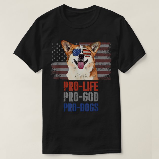 Corgi Pro Life Pro God Pro Dogs  T-Shirt (Design Front)