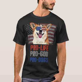 Corgi Pro Life Pro God Pro Dogs  T-Shirt