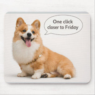 Corgi Puppy Mouse Pad- One Click Closer to Friday Pad