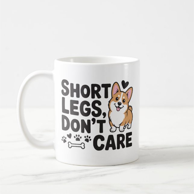 Corgi Short Legs Don’t Care Funny Quote Coffee Mug (Left)