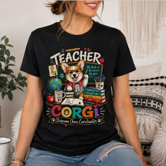 Corgi Teacher – Funny Teacher Dog Classroom Chaos  T-Shirt
