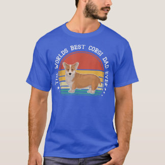 Corgi The Worlds Best Corgi Dad Ever Dog Dad Fathe T-Shirt
