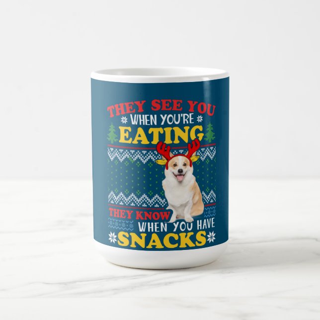 Corgi Ugly Christmas They See You're Eating Xmas Coffee Mug (Center)
