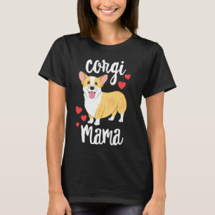 Corgi Women Girls Puppy Mom Dog Mama Lover Corgi T-Shirt