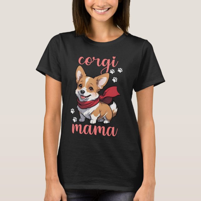 Corgi Women Girls Puppy Mom Dog Mama Lover T-Shirt (Front)