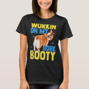 Corgi Workin' On My Bork Booty Cute Corgi Dog Bree T-Shirt