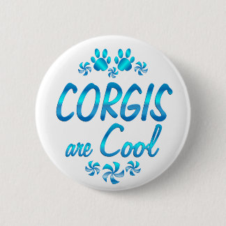 Corgis  are Cool 2 Inch Round Button