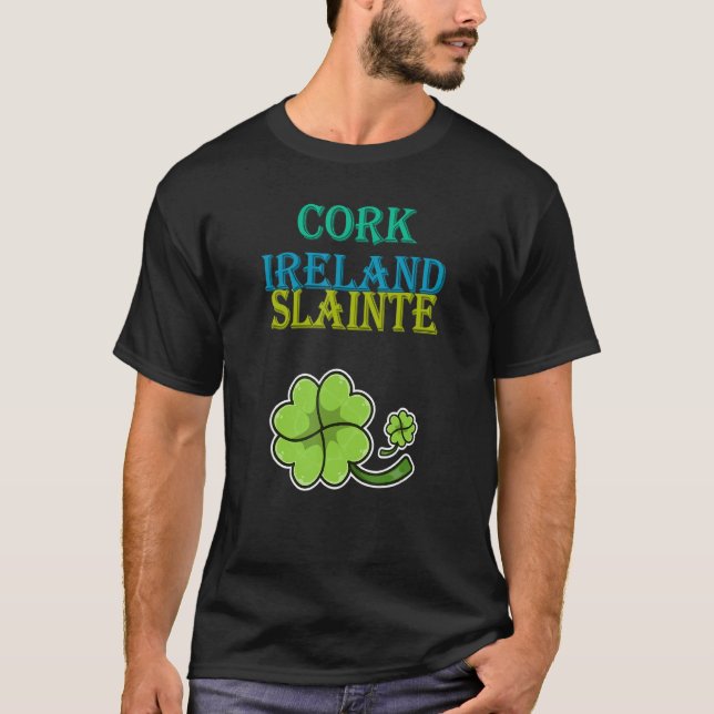 Cork, Ireland, Slainte St Patty's Day Sarcastic Jo T-Shirt (Front)