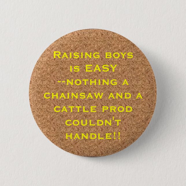 cork, Raising boysis EASY--nothing... - Customized 2 Inch Round Button (Front)