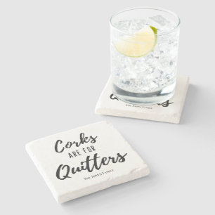 Corks are for quitters   Fun Wine Gifts   Wine  Stone Coaster