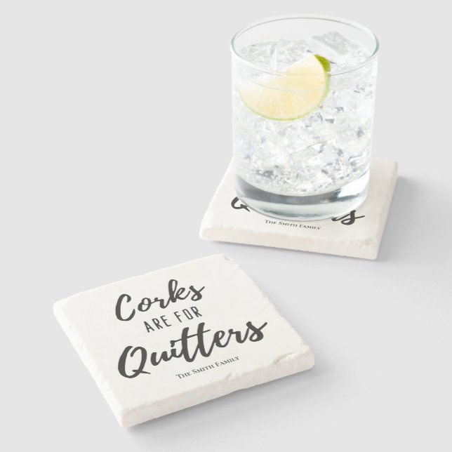 Corks are for quitters | Fun Wine Gifts | Wine  Stone Coaster (Side)