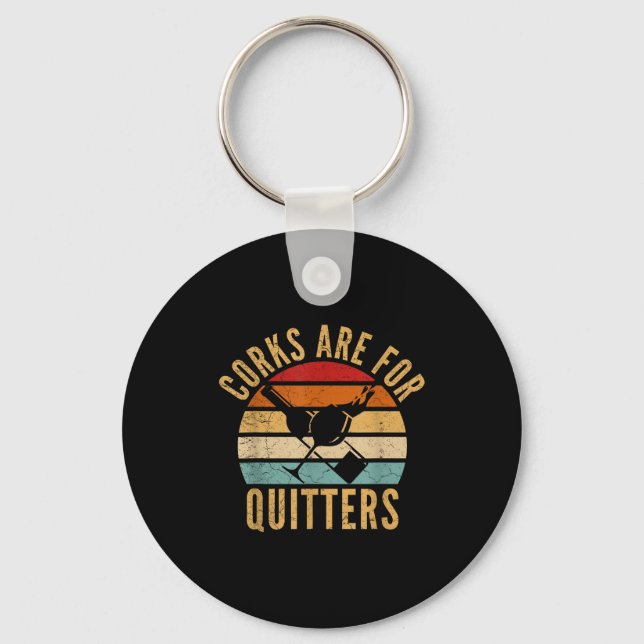 Corks Are For Quitters Funny Wine Lover  Keychain (Front)