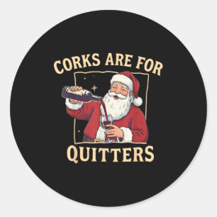 Corks Are For Quitters Retro Santa Claus Drinking Classic Round Sticker