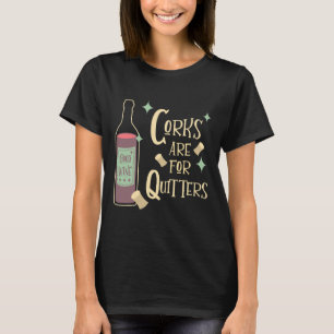 Corks Are For Quitters Wine Drinker Mid Century Mo T-Shirt