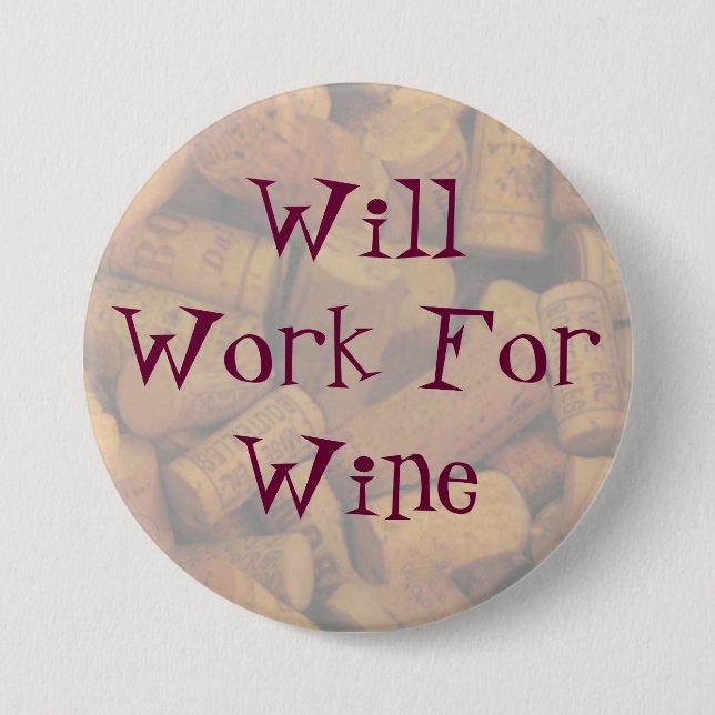 corks, Will Work For Wine 3 Inch Round Button (Front)