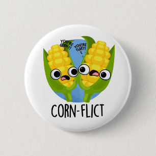 Corn-flict Funny Corn Pun  2 Inch Round Button
