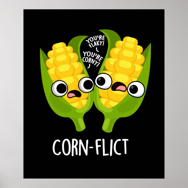 Corn-flict Funny Corn Pun Dark BG Poster (Front)