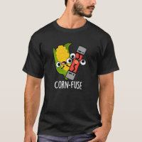 Corn-fuse Funny Confused Pun Dark BG