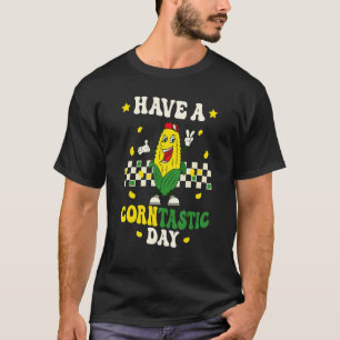 Corn Have A Corntastic Day Corn Pun Kids Boys Todd T-Shirt