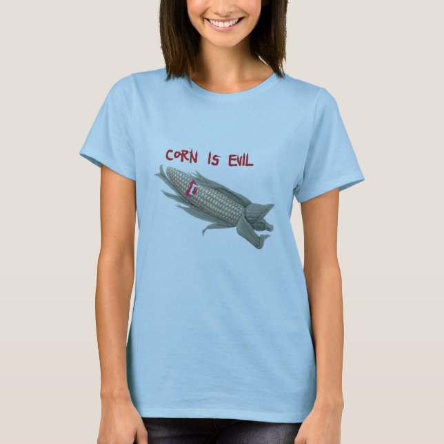 corn is evil2 T-Shirt (Front)