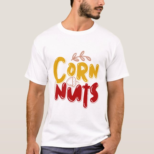 Corn nuts T-Shirt (Front)