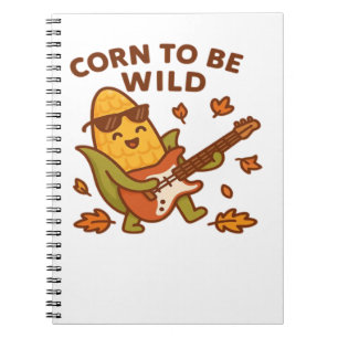 Corn to Be Wild – Rockin’ Autumn Corn Cob Illustra Notebook