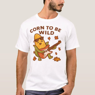 Corn to Be Wild � Rockin� Autumn Corn Cob Illustra T-Shirt