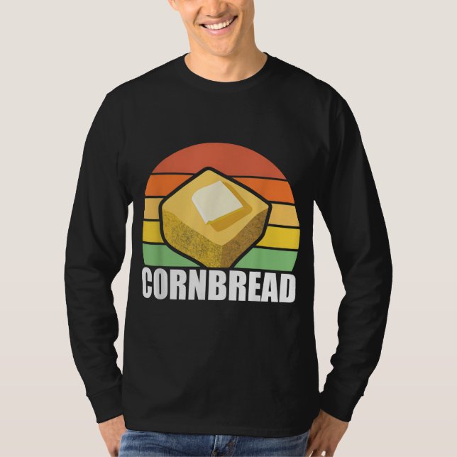 Cornbread Corn Bread Baking Thanksgiving Redneck S T-Shirt (Front)