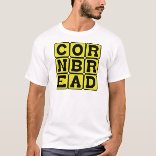 Cornbread, Cornmeal Bread T-Shirt
