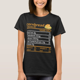 Cornbread Nutrition Food Thanksgiving Costume Chri T-Shirt