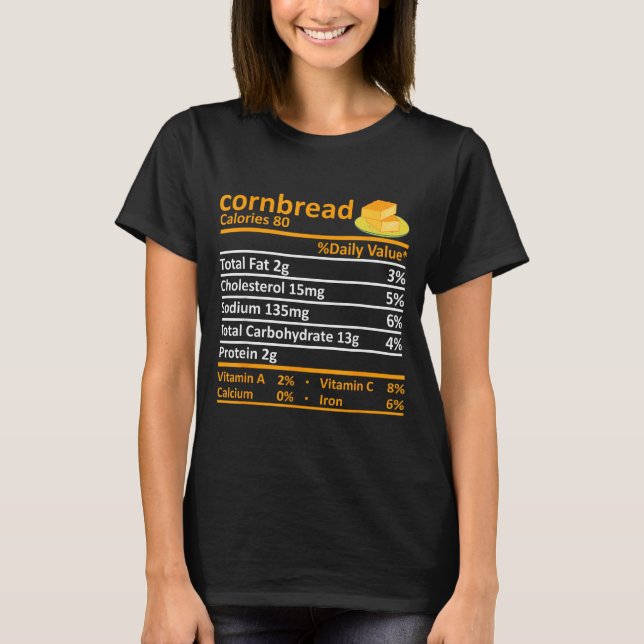 Cornbread Nutrition Food Thanksgiving Costume Chri T-Shirt (Front)