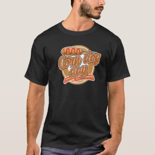 Corndog Days Meat Funny Corndog Foodie Women Sausa T-Shirt