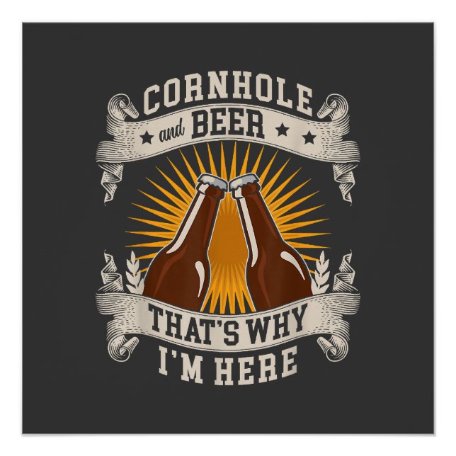Cornhole And Beer That's Why I'm Here Cornhole  Poster (Front)