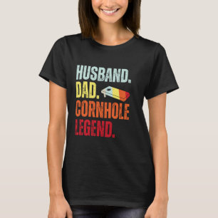 Cornhole Art For Men Husband Dad Corn Hole Legend T-Shirt