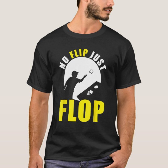 Cornhole Corn Hole No Flip Just Flop T-Shirt (Front)