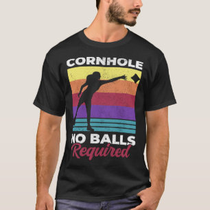 Cornhole No Balls Required Cornhole Mom Cornhole M T-Shirt