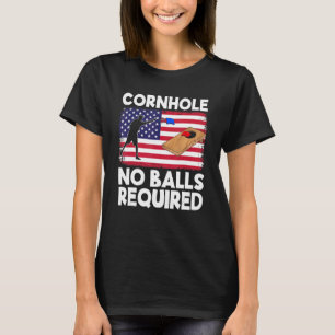 Cornhole No Balls Required Cornhole Team Bean Bag T-Shirt