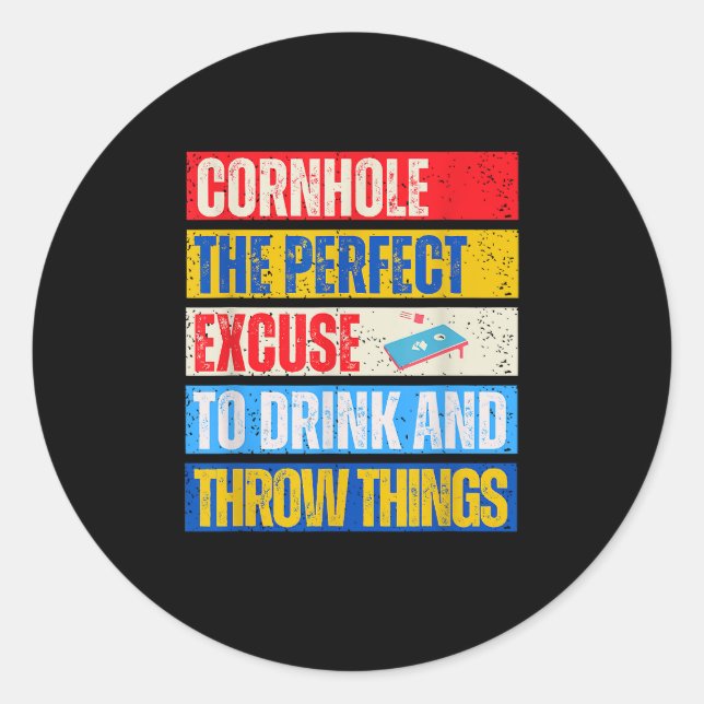 Cornhole Perfect Excuse Bean Bag Player Funny Classic Round Sticker (Front)