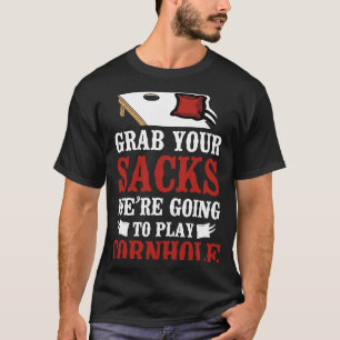 Cornhole Team Bean Bag Player Champ Pun Grab Your  T-Shirt