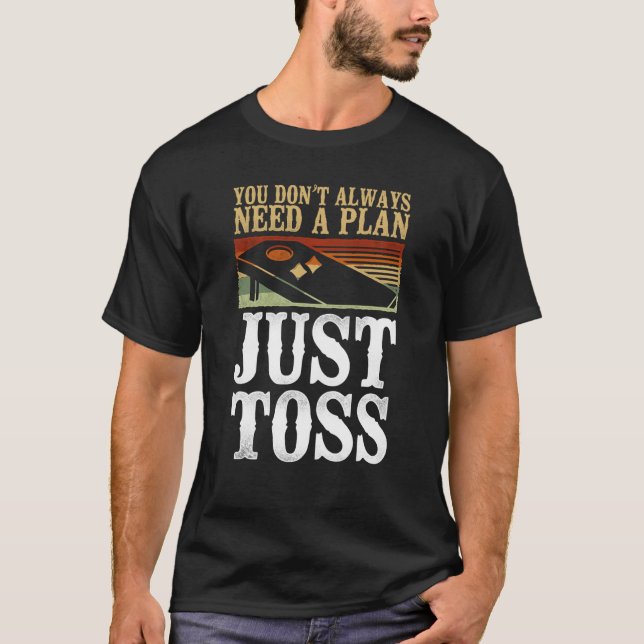 Cornhole Team Bean Bag Player Champ You Don't Alwa T-Shirt (Front)